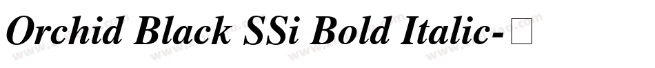 Orchid Black SSi Bold Italic字体转换